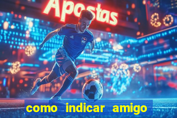 como indicar amigo no sportingbet